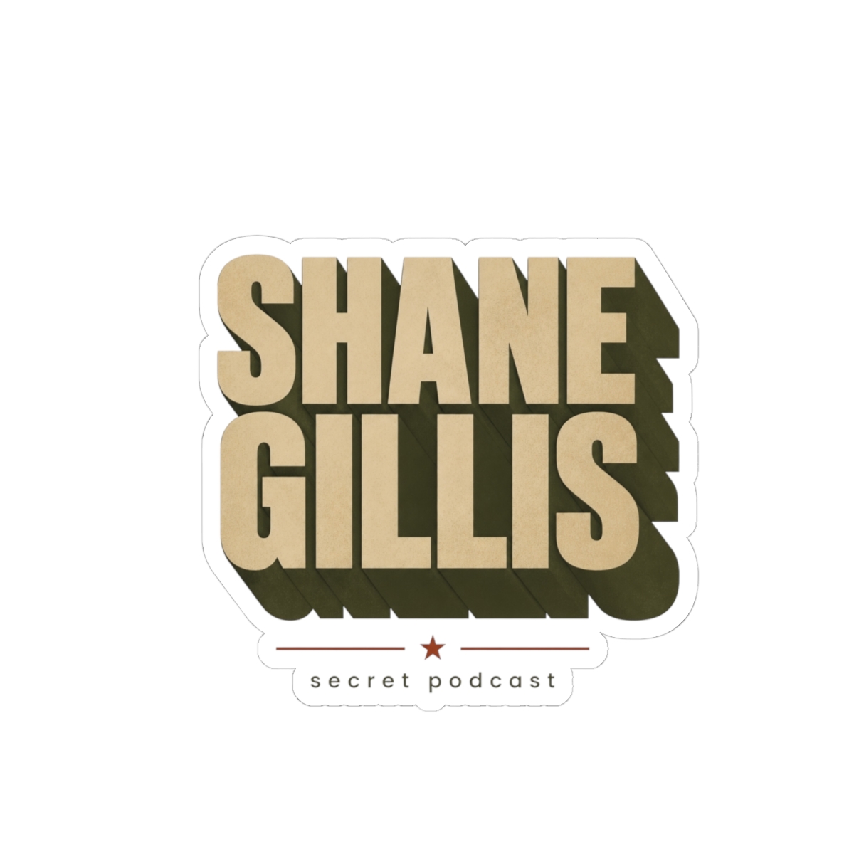 Shane Gillis "Secret Podcast" Sticker